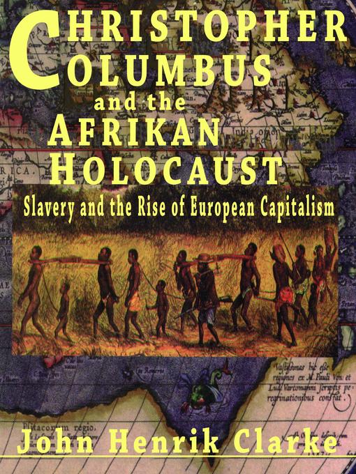 Title details for Christopher Columbus and the Afrikan Holocaust by John Henrik Clarke - Wait list